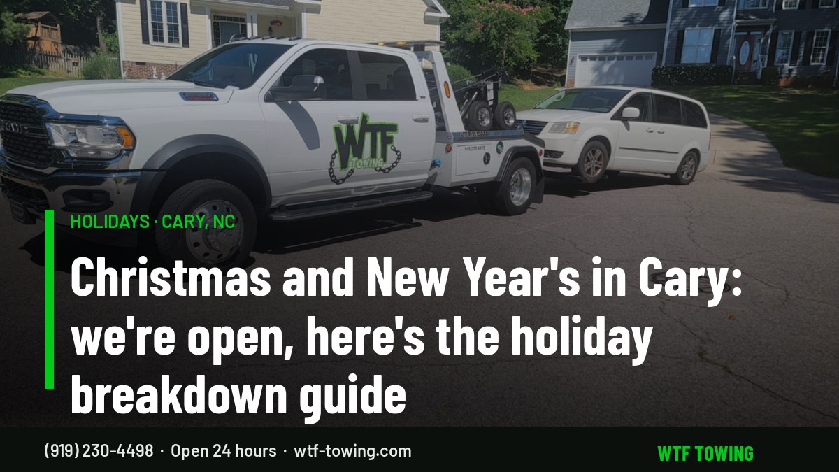 WTF Towing wrecker in a Cary neighborhood — Christmas and New Year holiday towing, open 24/7