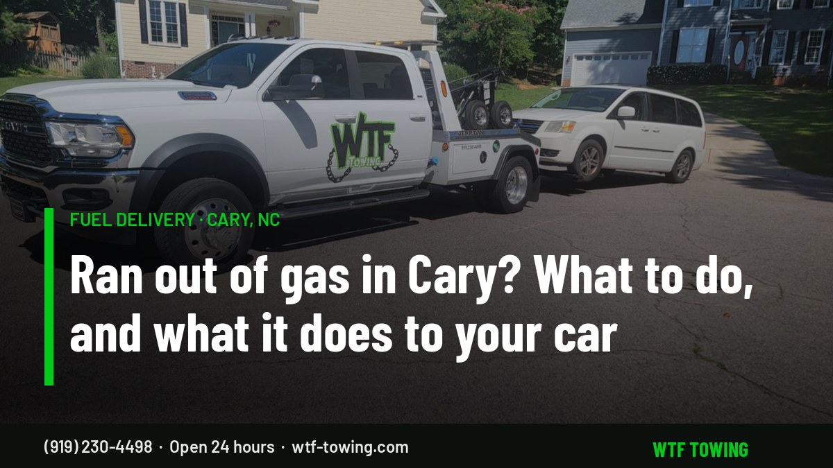 WTF Towing wrecker on a Cary, NC street — fuel delivery when you run out of gas