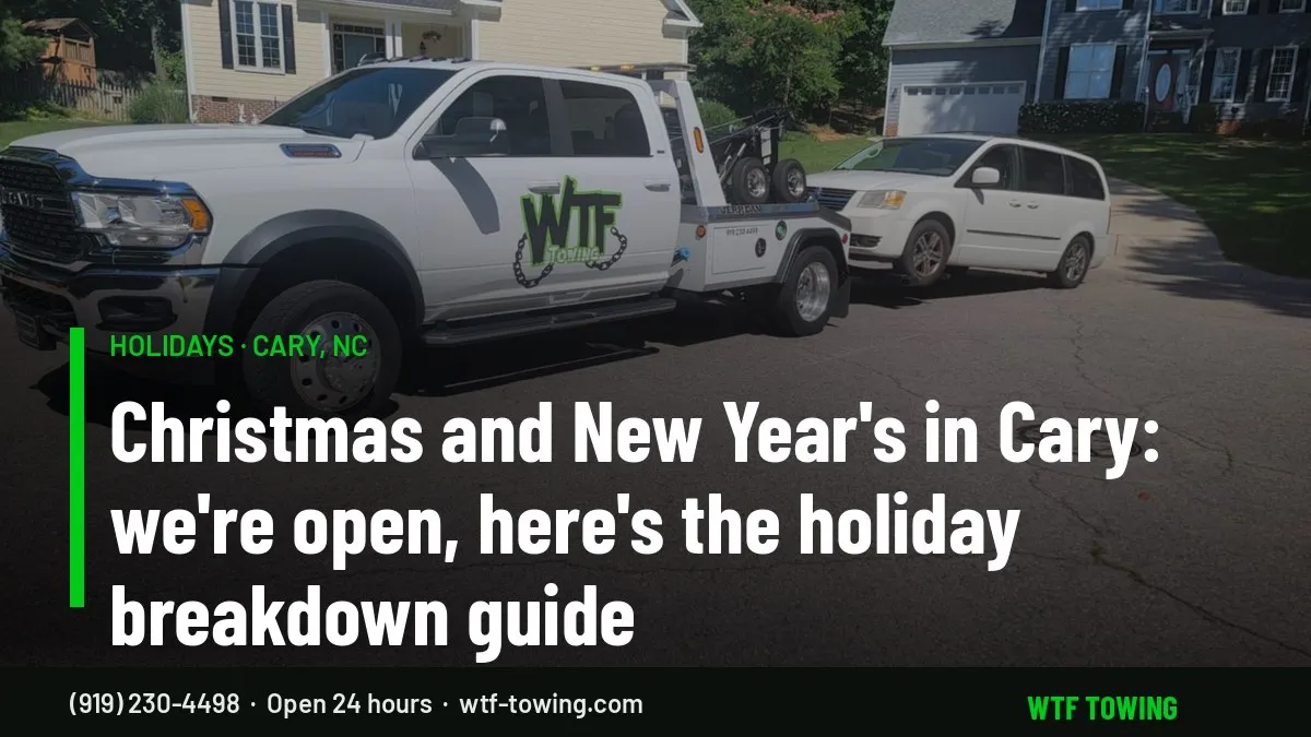 WTF Towing wrecker in a Cary neighborhood — Christmas and New Year holiday towing, open 24/7