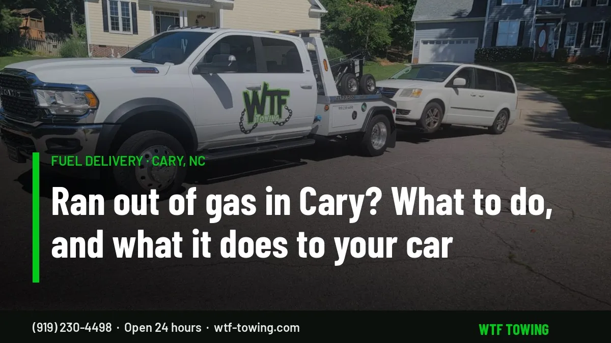 WTF Towing wrecker on a Cary, NC street — fuel delivery when you run out of gas